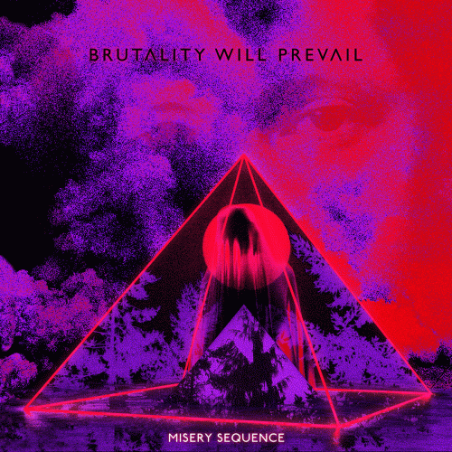 Brutality Will Prevail : Misery Sequence